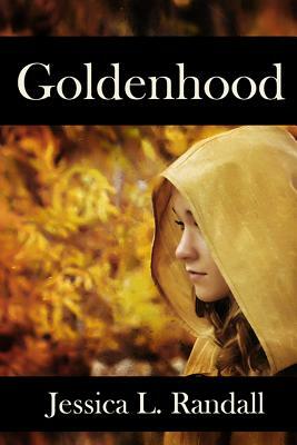 Goldenhood by Jessica L. Randall