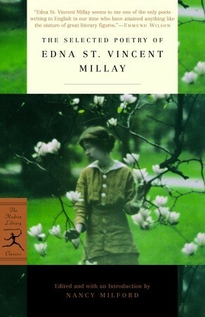 The Selected Poetry of Edna St. Vincent Millay by Edna St. Vincent Millay