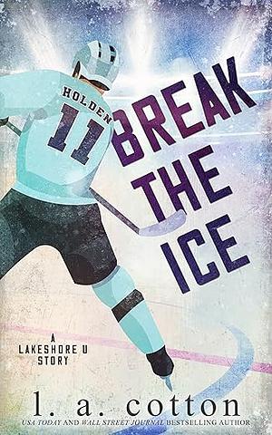 Break the Ice by L.A. Cotton