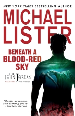 Beneath a Blood-Red Sky by Michael Lister