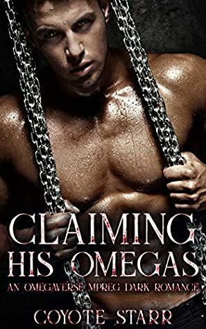 Claiming His Omegas by Coyote Starr