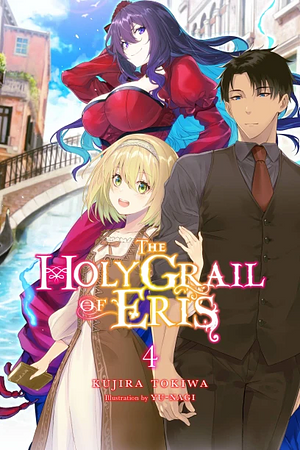 The Holy Grail of Eris, Vol. 4 by Kujira Tokiwa