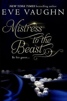 Mistress to the Beast by Eve Vaughn