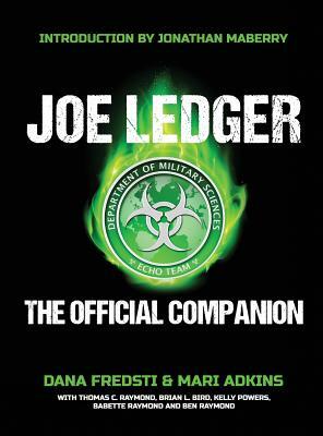 Joe Ledger: The Official Companion by Jonathan Maberry, Dana Fredsti, Mari Adkins