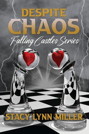 Despite Chaos (Falling Castles, #1) by Stacy Lynn Miller