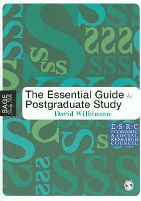 The Essential Guide to Postgraduate Study by David Wilkinson