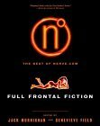 Full Frontal Fiction: The Best of Nerve.com by Jack Murnighan, Rufus Griscom