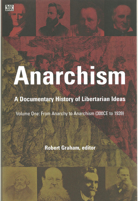 Anarchism: A Documentary History of Libertarian Ideas by 