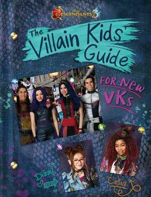 Descendants 3: The Villain Kids' Guide for New VKs by Disney Book Group