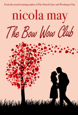 The Bow Wow Club by Nicola May