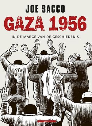 Gaza 1956: In de marge van de geschiedenis by Joe Sacco