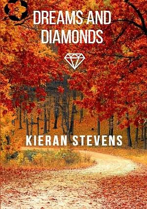 Dreams and Diamonds by Kieran Stevens