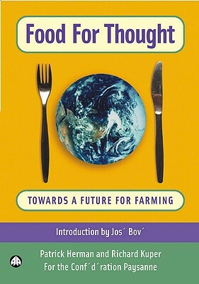 Food for Thought: Towards a Future for Farming by Patrick Herman, Richard Kuper