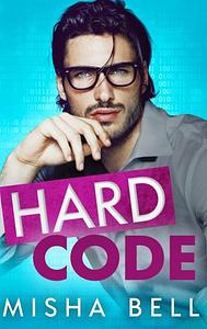 Hard Code by Misha Bell, Anna Zaires, Dima Zales