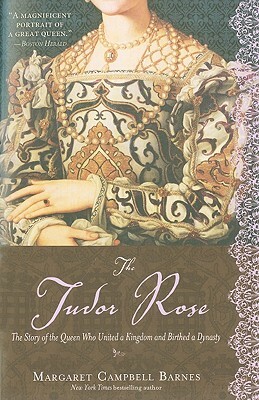 The Tudor Rose by Margaret Campbell Barnes