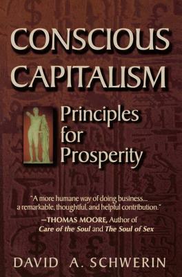 Conscious Capitalism by David A. Schwerin