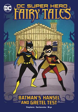 Batman's Hansel and Gretel Test by Sarah Hines Stephens