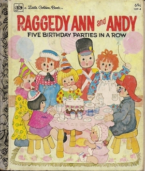 Raggedy Ann and Andy:Five Birthday Parties In a Row by Eileen Daly, Mary S. McClain