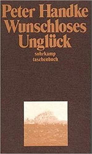 Wunschloses Unglück by Peter Handke