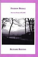 Fogbow Bridge: Selected Poems 1972-1999 by Richard Blevins