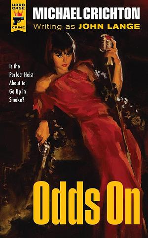 Odds On by Michael Crichton, John Lange
