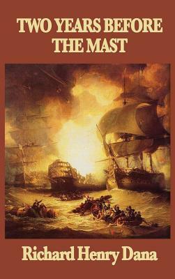 Two Years Before the Mast by Richard Henry Dana