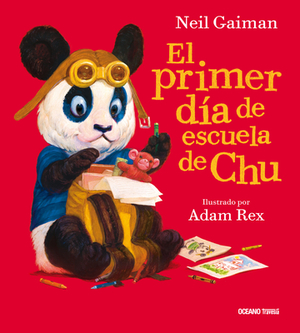 El Primer Día de Escuela de Chu by Adam Rex, Neil Gaiman