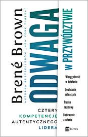 Odwaga w przywództwie. Cztery kompetencje autentycznego lidera by Brené Brown