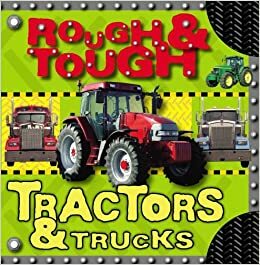 Rough and Tough Tractors and Trucks by Jane Horne