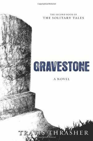 Gravestone by Travis Thrasher