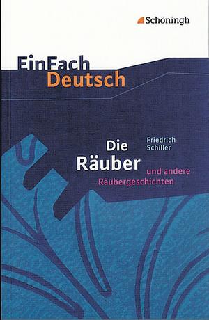 Die Räuber by Barbara Schubert-Felmy, Friedrich Schiller, Johannes Diekhans