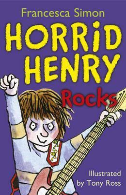 Horrid Henry Rocks by Tony Ross, Francesca Simon