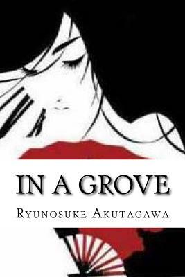 In a Grove by Ryūnosuke Akutagawa