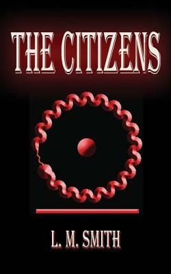 The Citizens: A Jazz Nemesis Novel by L. M. Smith