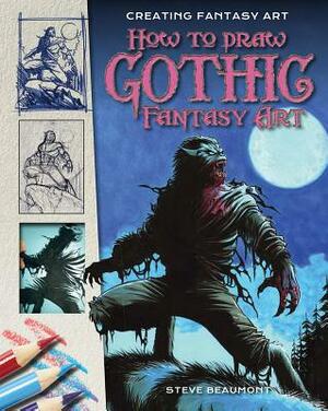 How to Draw Gothic Fantasy Art by Steve Beaumont