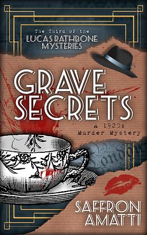 Grave Secrets by Saffron Amatti, Saffron Amatti