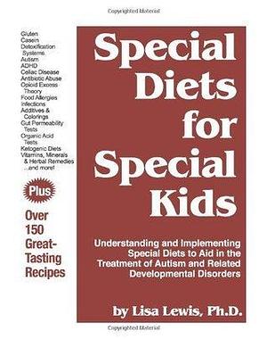 Special Diets for Special Kids by Bernard Rimland, Lisa S. Lewis, Lisa S. Lewis