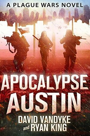 Apocalypse Austin by Ryan King, David VanDyke