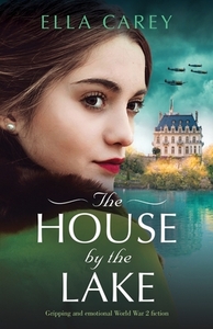 The House by the Lake by Ella Carey