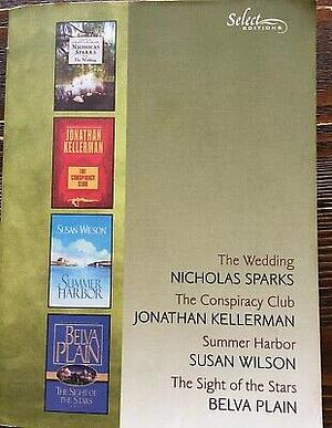 Reader's Digest Select Editions, 2004 - Vol. 3 - The Wedding / The Conspiracy Club / Summer Harbor / The Sight of the Stars by Susan Wilson, Jonathan Kellerman, Belva Plain