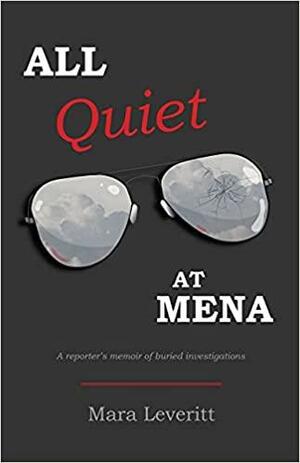 All Quiet at Mena by Mara Leveritt