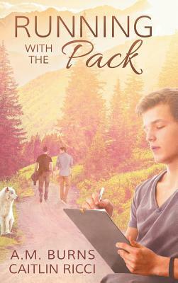 Running with the Pack by A. M. Burns, Caitlin Ricci