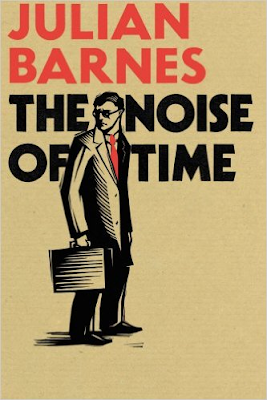 The Noise of Time by Julian Barnes, Dominika Lewandowska-Rodak