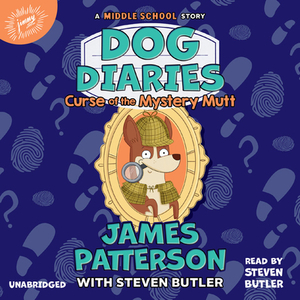 Dog Diaries: Curse of the Mystery Mutt: A Middle School Story Dog Diaries #04 [With Battery] by Steven Butler, James Patterson