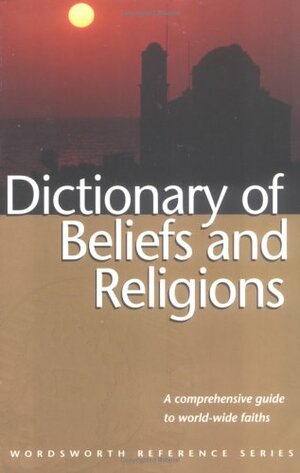 Dictionary of Beliefs and Religions by Rosemary Goring