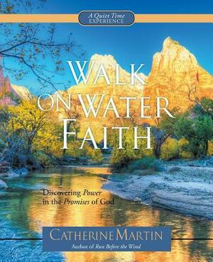 Walk on Water Faith by Catherine Martin