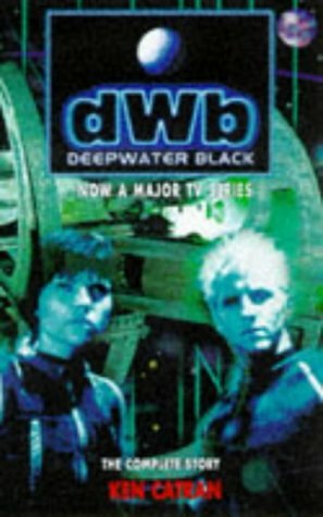 Deepwater Black: The Complete Story by Ken Catran