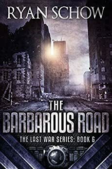 The Barbarous Road by Ryan Schow