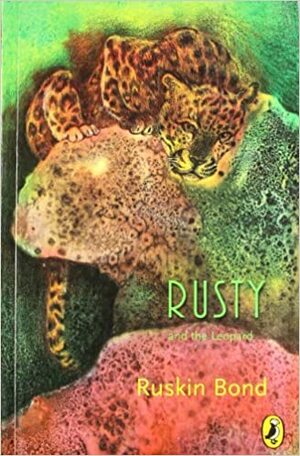Rusty And The Leopard by Ruskin Bond