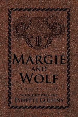 Margie and Wolf: The Series by Lynette Collins